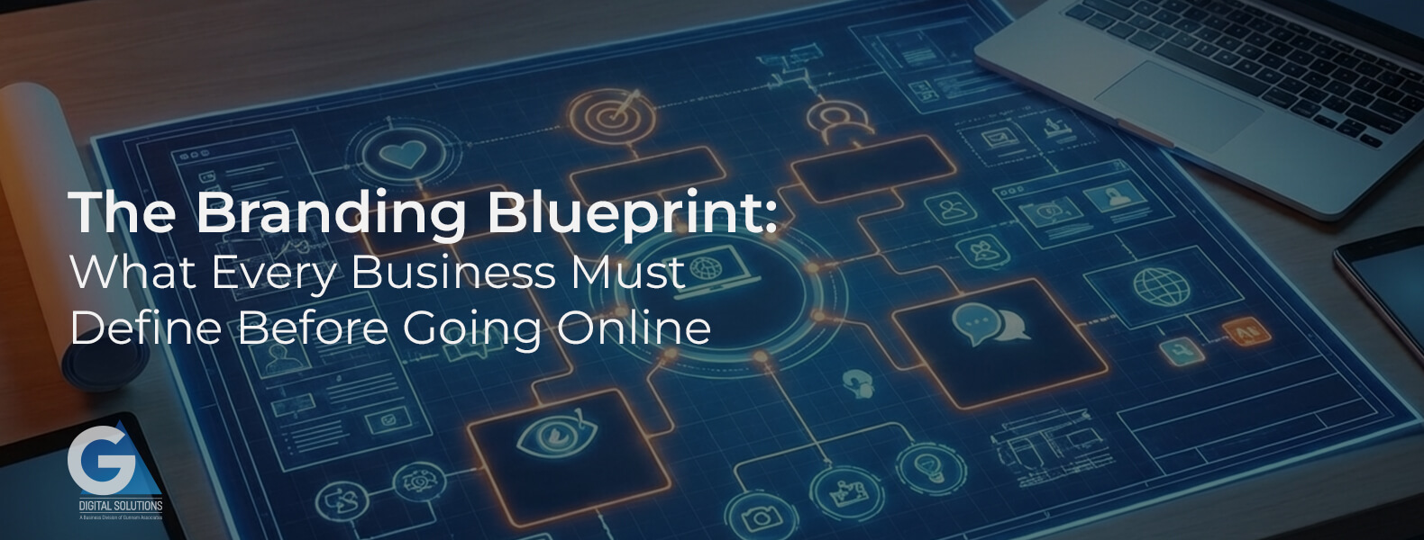 The branding blueprint for businesses, defining brand identity, messaging, and strategy before going online by GA Digital Solutions